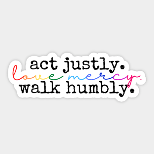 Act justly. Love mercy. Walk humbly. Sticker